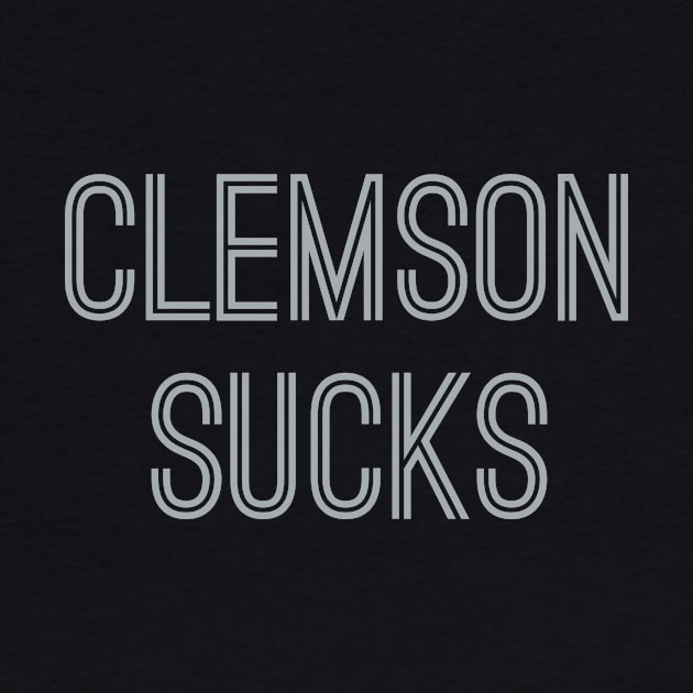 Clemson Sucks (Silver Text) by caknuck